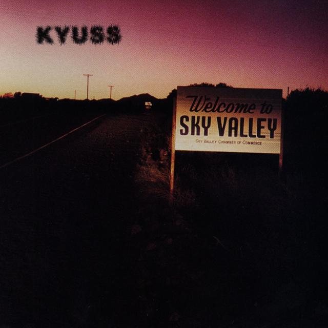 Kyuss, WELCOME TO SKY VALLEY