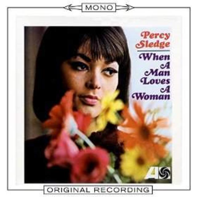 Mono Mondays: Percy Sledge, When a Man Loves a Woman