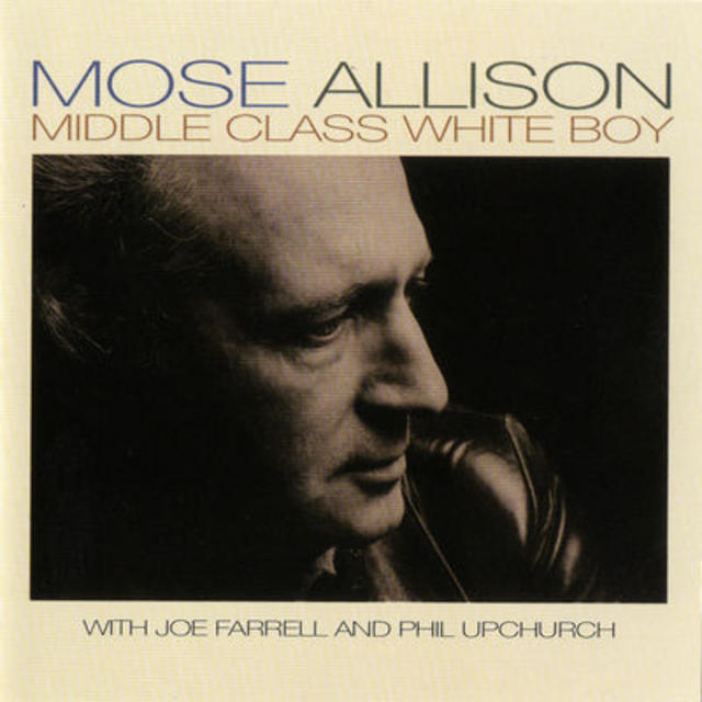 Happy 35th – Mose Allison, MIDDLE CLASS WHITE BOY